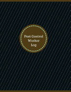 Pest Control Worker Log (Logbook, Journal - 126 pages, 8.5 x 11 inches): Pest Control Worker Logbook (Professional Cover, Large)