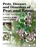Pests, Diseases, and Disorders of Peas and Beans: A Color Handbook