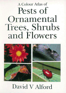 Pests of Ornamental Trees, Shrubs and Flowers - Alford, David V