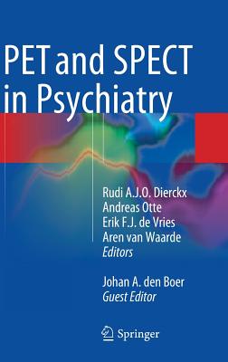 PET and SPECT in Psychiatry - Dierckx, Rudi A.J.O. (Editor), and Otte, Andreas (Editor), and de Vries, Erik F. J. (Editor)