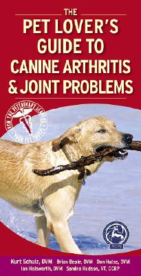 Pet Lover's Guide to Canine Arthritis and Joint Problems - Schulz, Kurt, and Beale, Brian S, DVM, and Hulse, Donald A, DVM