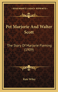 Pet Marjorie and Walter Scott: The Story of Marjorie Fleming (1909)