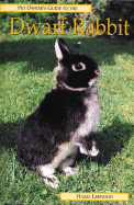 Pet Owner's Guide to the Dwarf Rabbit