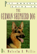 Pet Owners Guide to the German Shepard Dog: Pet Owner's Guide