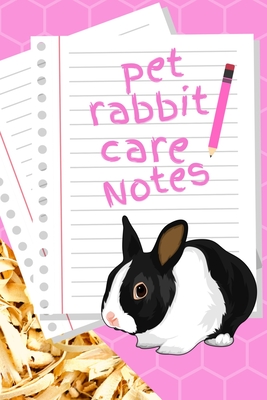 Pet Rabbit Care Notes: Customized Kid-Friendly & Easy to Use, Daily Rabbit Log Book to Look After All Your Small Pet's Needs. Great For Recording Feeding, Water, Cleaning & Rabbit Activities. - Books, Petcraze