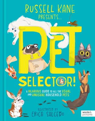 Pet Selector!: A Hilarious Guide to All the Usual and Unusual Household Pets - Kane, Russell