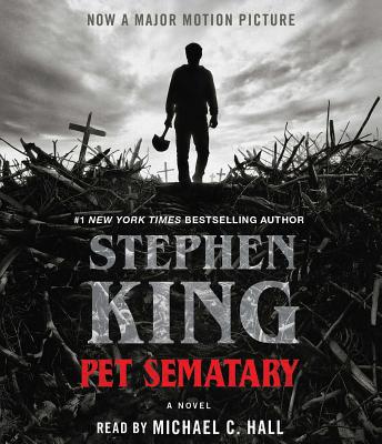 Pet Sematary - King, Stephen, and Hall, Michael C (Read by)