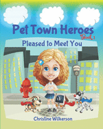 Pet Town Heroes (Book 1): Pleased to Meet You