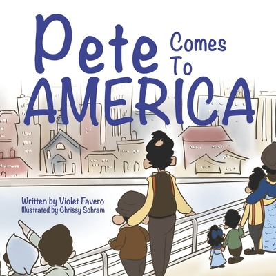 Pete Comes To America - Yaya, Silly, and Books, Meadow Road, and Favero, Violet