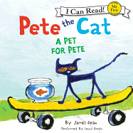 Pete the Cat: A Pet for Pete