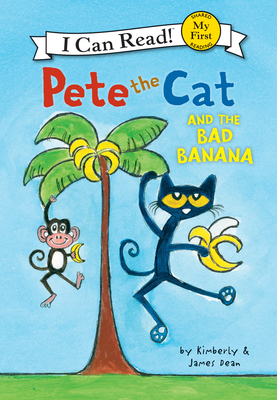 Pete the Cat and the Bad Banana - 