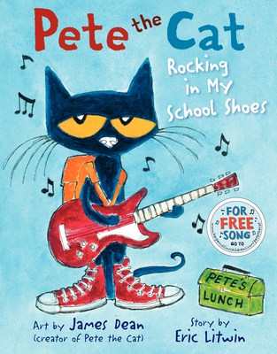 Pete the Cat: Rocking in My School Shoes: A Back to School Book for Kids - Litwin, Eric, and Dean, Kimberly