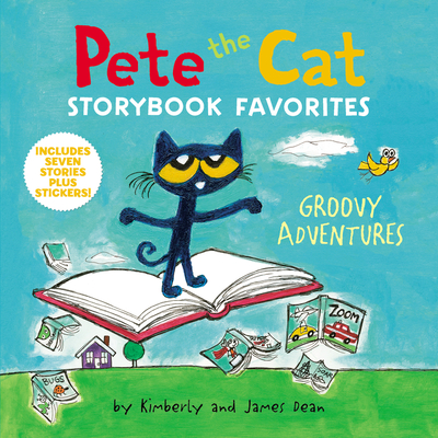 Pete the Cat Storybook Favorites: Groovy Adventures - Dean, Kimberly