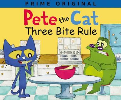 Pete the Cat: Three Bite Rule - Dean, James, and Dean, Kimberly, and Lamb, Anne
