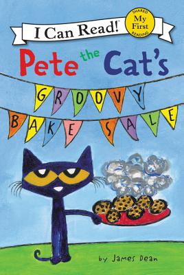 Pete The Cat's Groovy Bake Sale - Dean, James