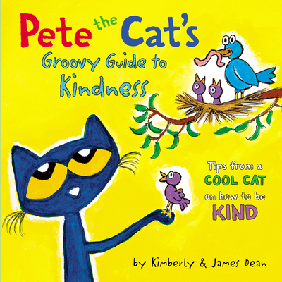 Pete The Cat's Groovy Guide To Kindness - Dean, James