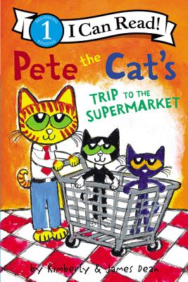 Pete the Cat's Trip to the Supermarket - Dean, James