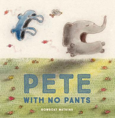 Pete with No Pants - Watkins, Rowboat