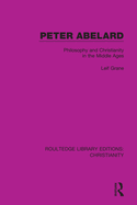 Peter Abelard: Philosophy and Christianity in the Middle Ages