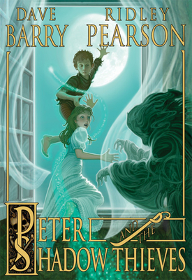 Peter and the Shadow Thieves (Peter and the Starcatchers) - Barry, Dave, Dr., and Pearson, Ridley