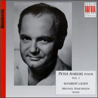 Peter Anders, Tenor, Vol. 1: Franz Schubert - Michael Raucheisen (piano); Peter Anders (tenor)