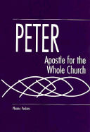 Peter: Apostle for the Whole Church - Perkins, Pheme