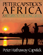 Peter Capstick's Africa: A Return to the Long Grass