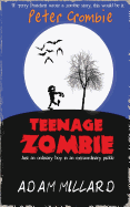 Peter Crombie, Teenage Zombie - Millard, Adam