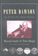 Peter Dawson: The World's Most Popular Baritone