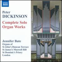 Peter Dickinson: Complete Solo Organ Works - Jennifer Bate (organ)
