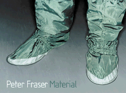 Peter Fraser:Material: Material