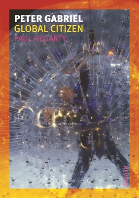 Peter Gabriel: Global Citizen - Hegarty, Paul