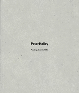 Peter Halley: Paintings from the 1980s