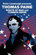 Peter Linebaugh Presents Thomas Paine: Common Sense, Rights of Man and Agrarian Justice