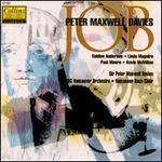 Peter Maxwell Davies: Job - Kevin McMillan (baritone); Linda Maguire (mezzo-soprano); Paul Moore (tenor); Valdine Anderson (soprano);...