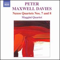 Peter Maxwell Davies: Naxos Quartets Nos. 7 and 8 - David Angel (violin); Laurence Jackson (violin); Maggini Quartet; Martin Outram (viola); Michal Kaznowski (cello)