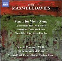 Peter Maxwell-Davies: Sonata for Violin Alone; Dances from The Two Fiddlers; Sonata for Violin and Piano; Piano Trio  - Bruno Canino (piano); Duccio Ceccanti (violin); Matteo Fossi (piano); Vittorio Ceccanti (cello)