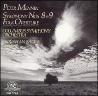Peter Mennin: Symphony Nos. 8 & 9; Folk Overture - Columbus Symphony Orchestra; Christian Badea (conductor)