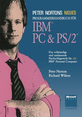 Peter Nortons Neues Programmierhandbuch Fur IBM(R) PC & PS/2(R) - Norton, Peter, and Wilton, Richard