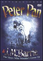 Peter Pan and J.M. Barrie: The Boys Who Wouldn't Grow Up - 