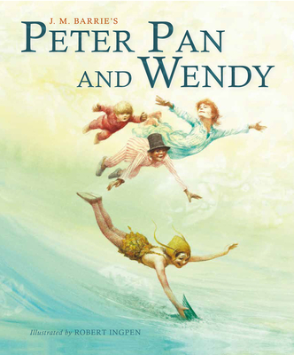 Peter Pan and Wendy (Picture Hardback): Abridged Edition for Younger Readers - Barrie, J.M.