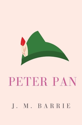 Peter Pan: or, the Boy Who Wouldn't Grow Up (Peter and Wendy) - Barrie, J M