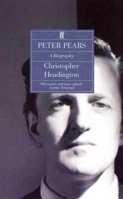 Peter Pears: A Biography - Headington, Christopher