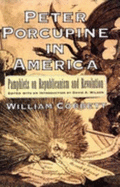 Peter Porcupine in America: Sexuality, Property, and Culture in Early Modern England - Cobbett, William, and Wilson, David S (Editor), and Cobbett, William S (Editor)