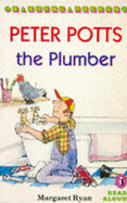 Peter Potts the Plumber - Ryan, Margaret