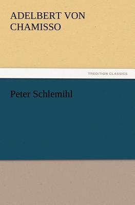 Peter Schlemihl - Chamisso, Adelbert Von