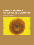 Peter Schlemihl's Wundersame Geschichte