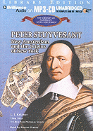 Peter Stuyvesant: New Amsterdam and the Origins of New York - Krizner, L J, and Sita, Lisa, and Orman, Roscoe (Read by)
