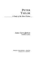Peter Taylor: A Study of the Short Fiction - Robinson, James C, and Robison, James Curry