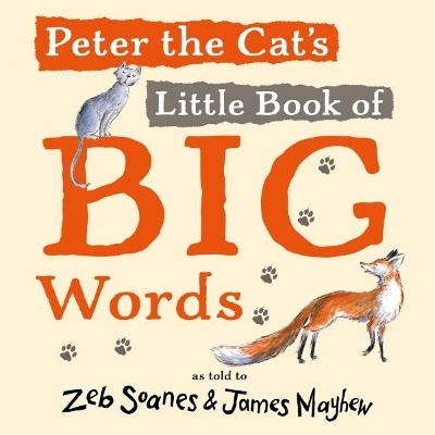 Peter the Cat's Little Book of Big Words - Soanes, Zeb, and Mayhew, James (Translated by)